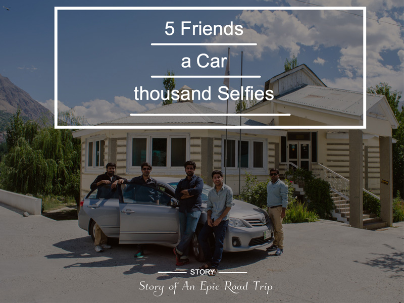 5 Friends, a Car and a thousand Selfies (Part 1)